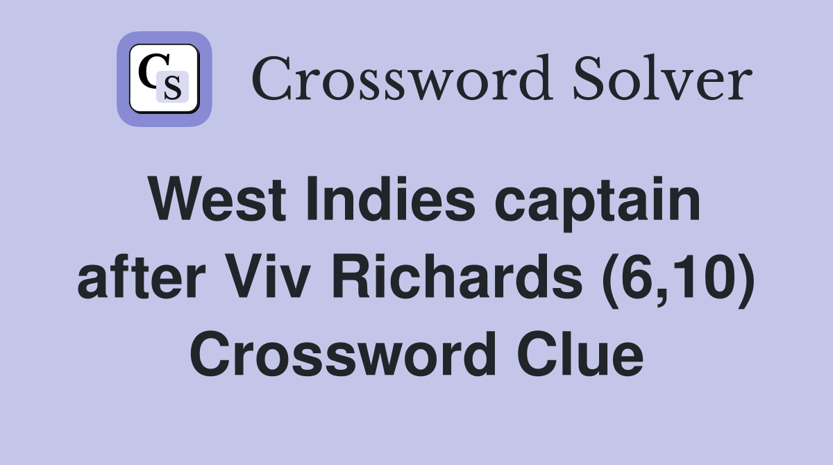 West Indies captain after Viv Richards (6,10) Crossword Clue