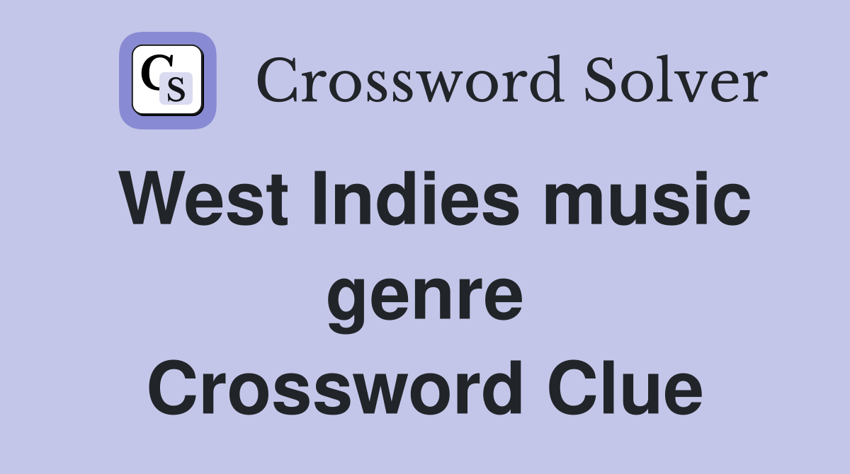 West Indies music genre Crossword Clue