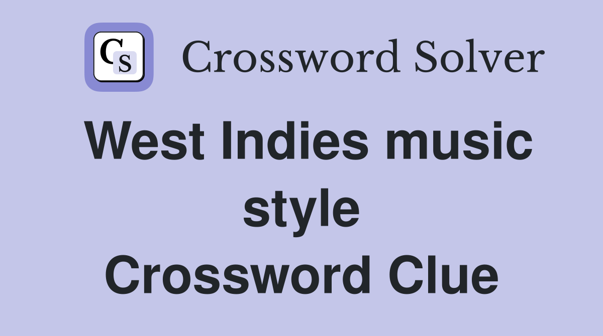 West Indies music style Crossword Clue