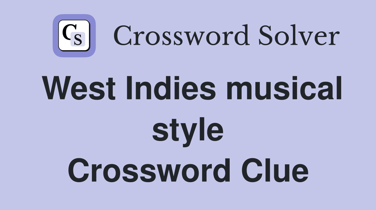 West Indies musical style Crossword Clue