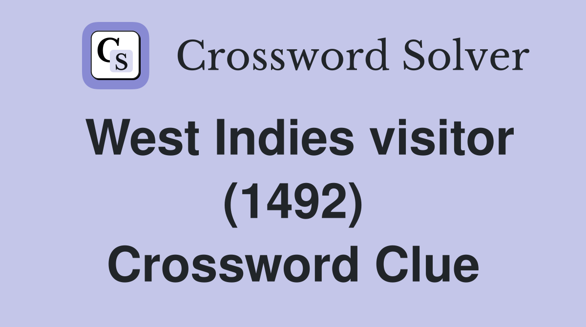West Indies visitor (1492) Crossword Clue