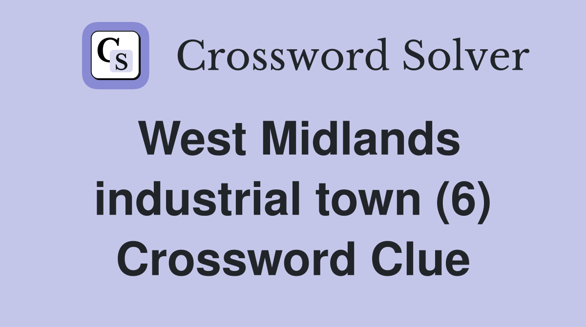 West Midlands industrial town (6) Crossword Clue