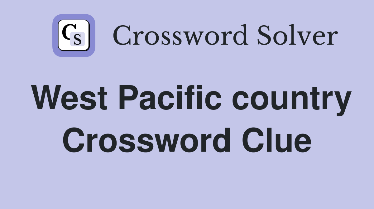 West Pacific country Crossword Clue