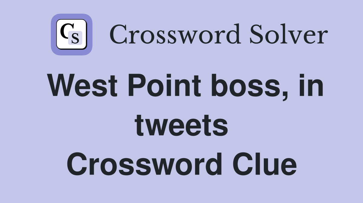 West Point boss, in tweets Crossword Clue