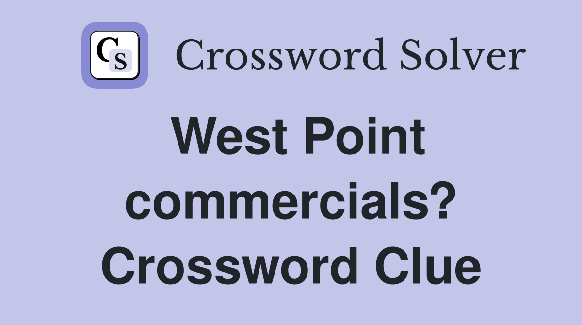 West Point commercials? Crossword Clue