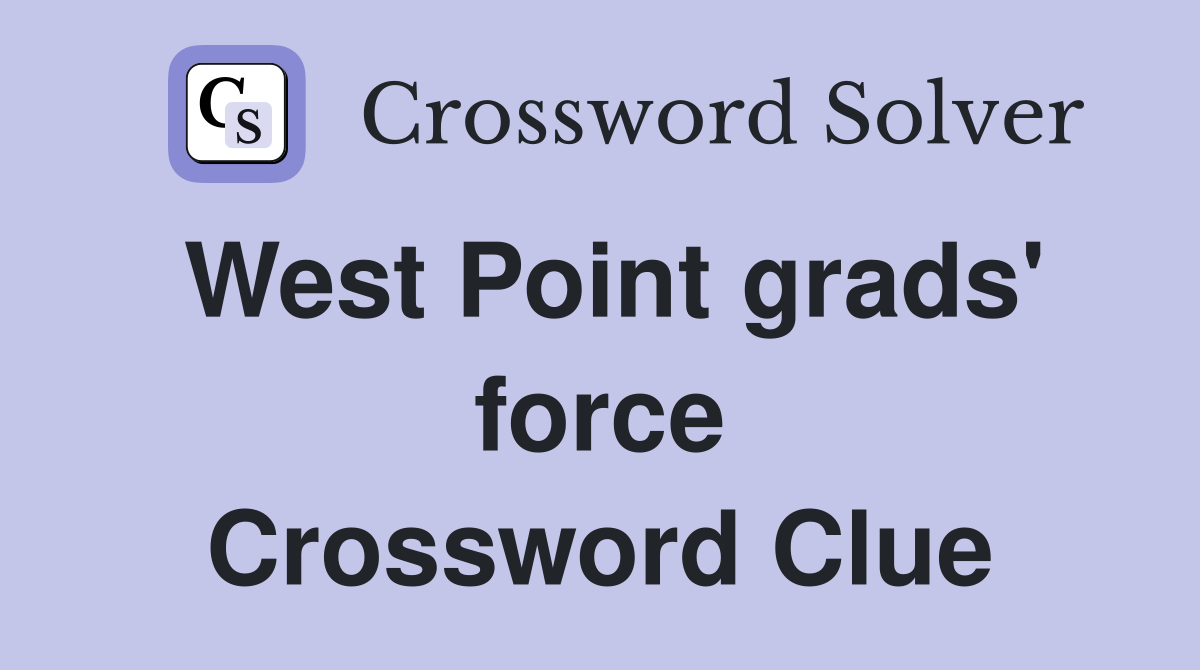 West Point grads' force Crossword Clue