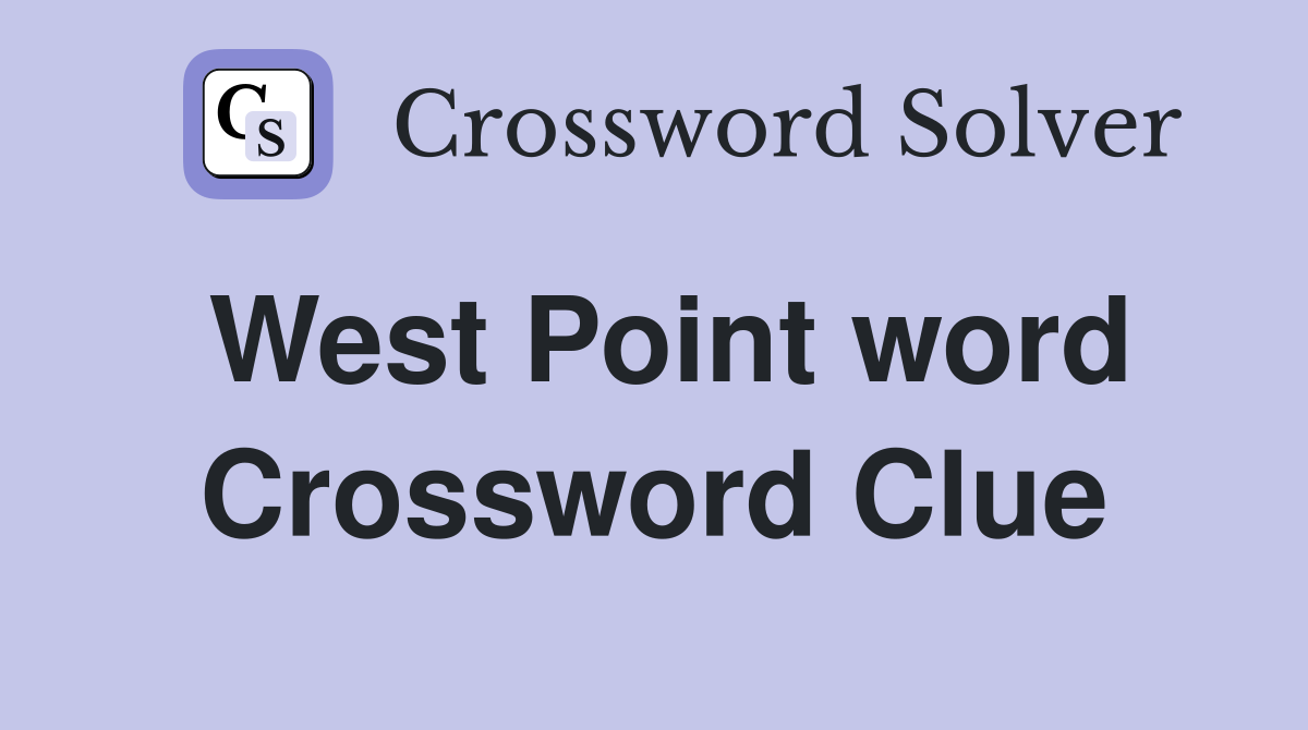 West Point word Crossword Clue