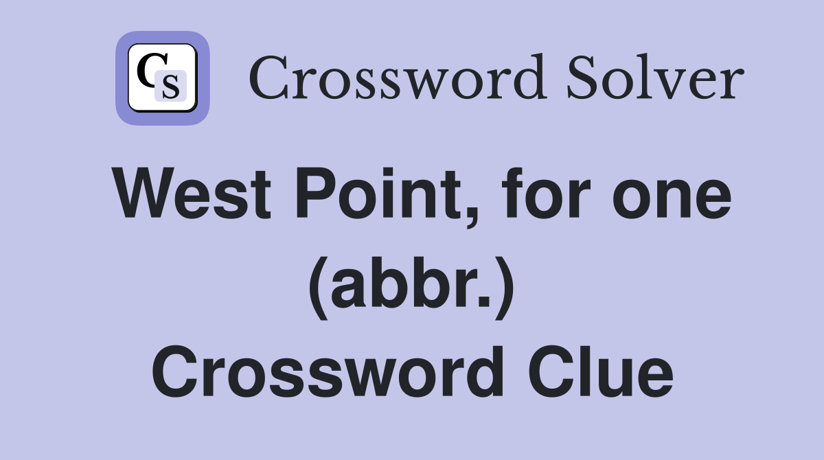 West Point, for one (abbr.) Crossword Clue