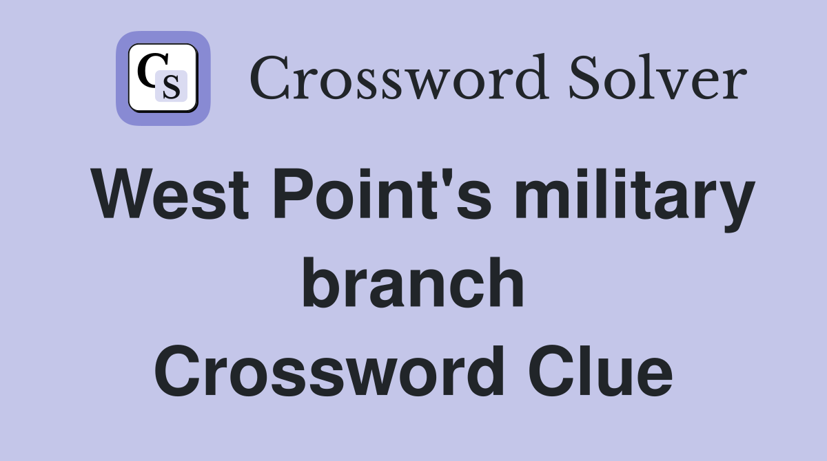West Point's military branch Crossword Clue