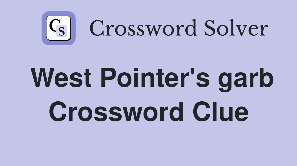 West Pointer's garb Crossword Clue