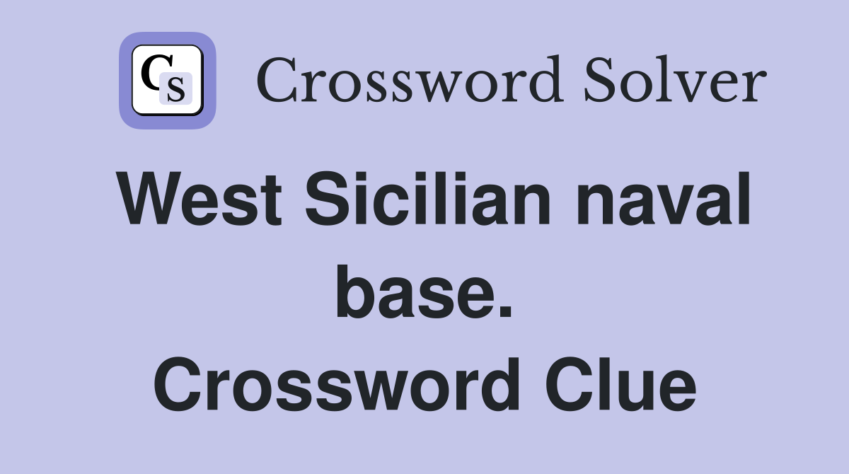 West Sicilian naval base. Crossword Clue