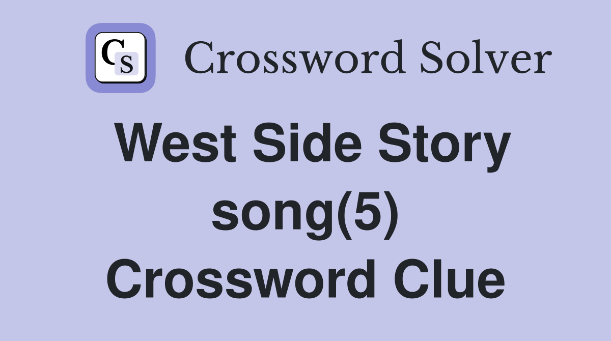 West Side Story song(5) Crossword Clue