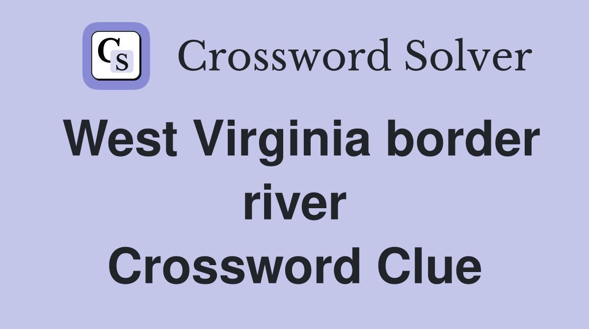 West Virginia border river Crossword Clue