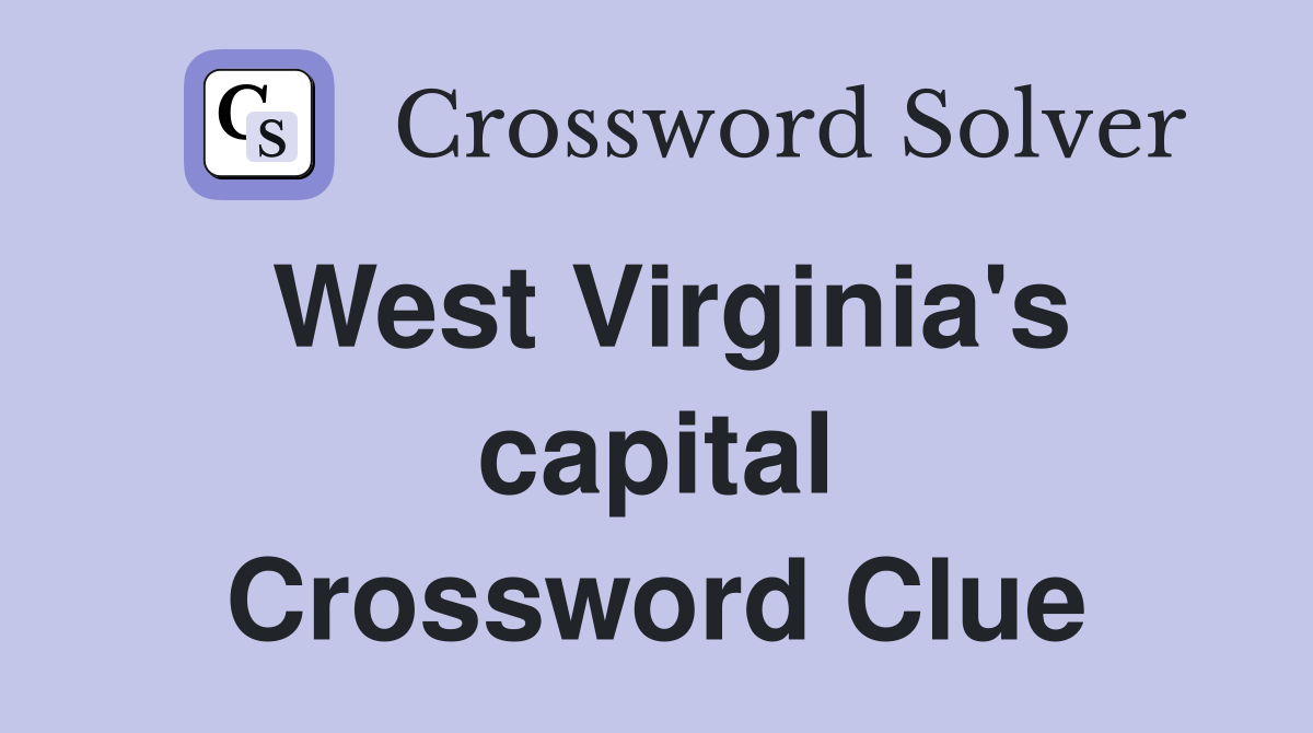 West Virginia's capital Crossword Clue