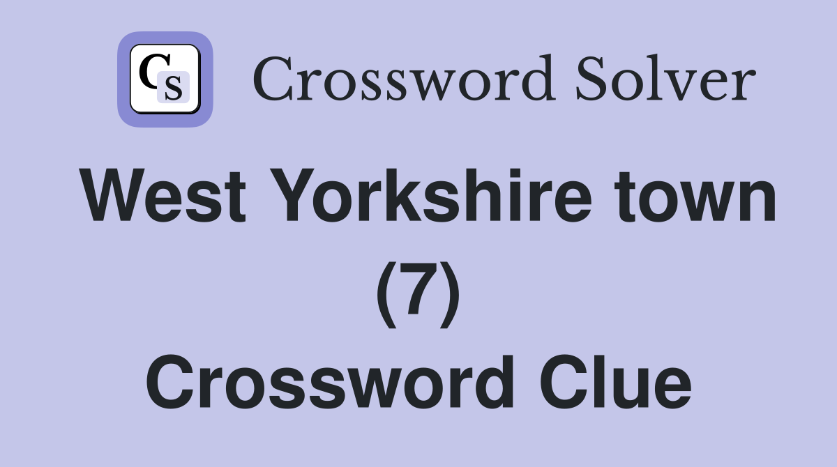 West Yorkshire town (7) Crossword Clue