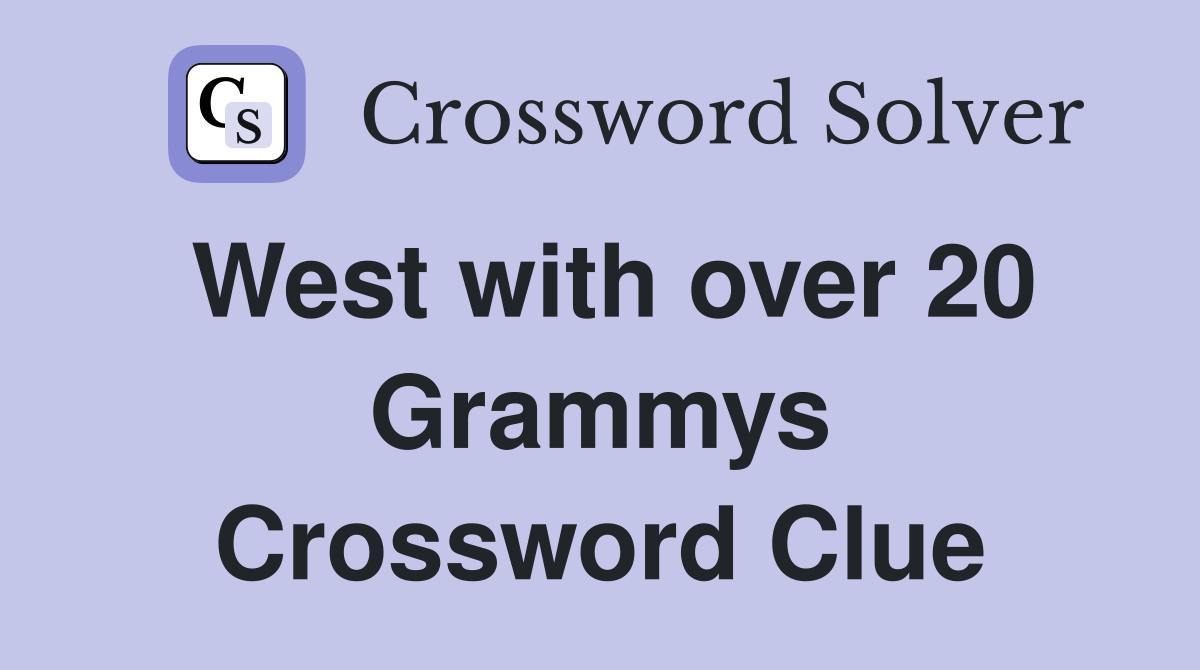 West with over 20 Grammys Crossword Clue