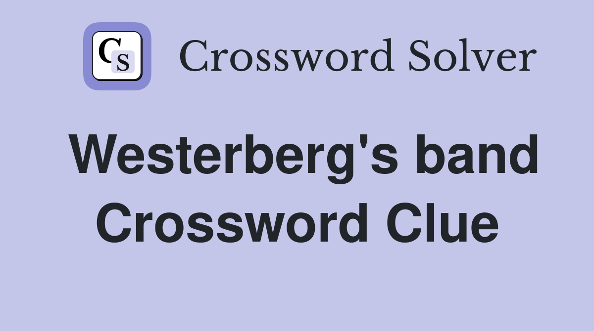 Westerberg's band Crossword Clue