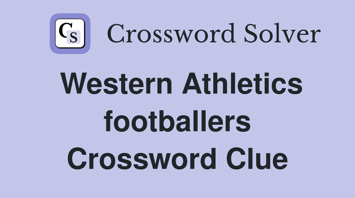 Western Athletics footballers Crossword Clue