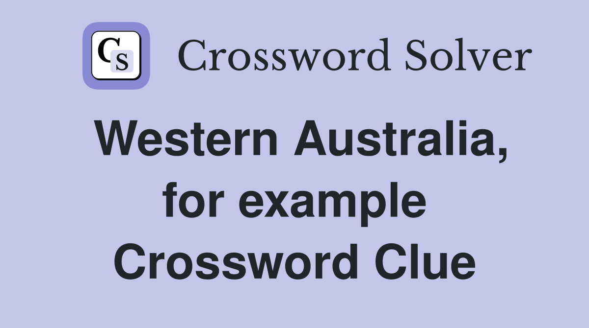 Western Australia, for example Crossword Clue