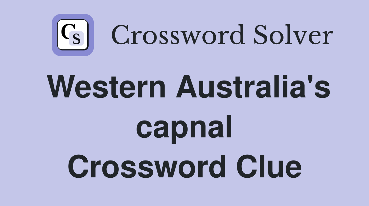 Western Australia's capnal Crossword Clue