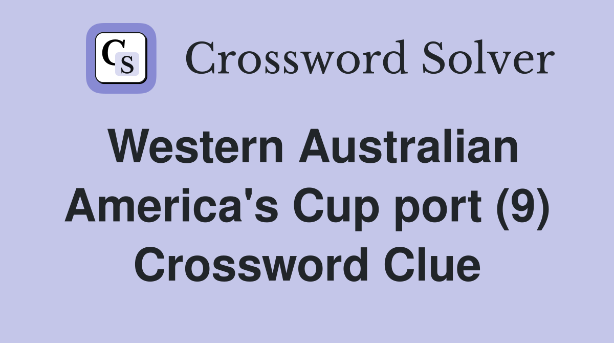 Western Australian America's Cup port (9) Crossword Clue