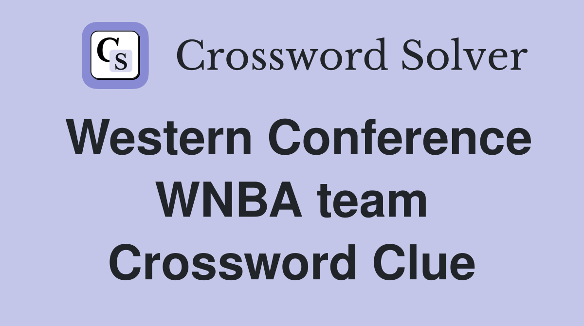 Western Conference WNBA team Crossword Clue