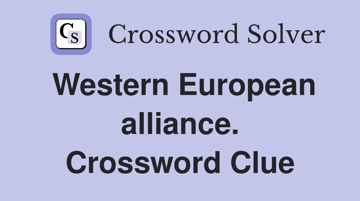 Western European alliance. Crossword Clue