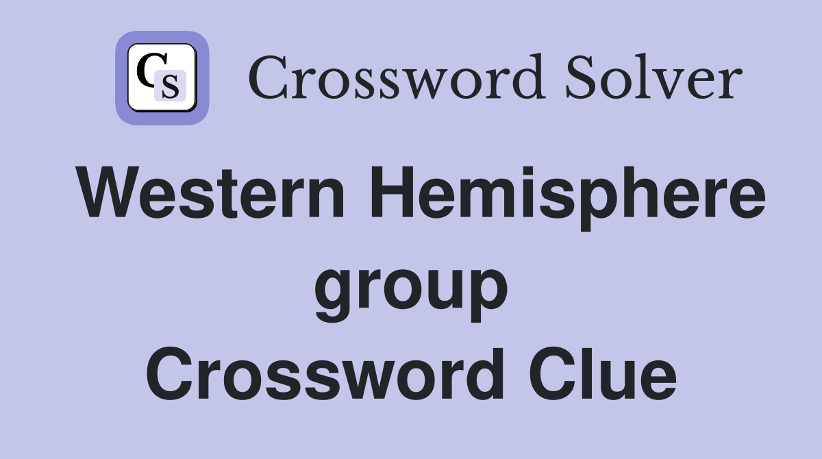 Western Hemisphere group Crossword Clue