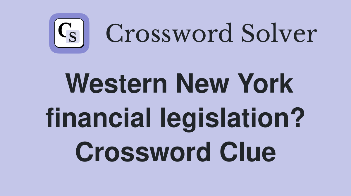 Western New York financial legislation? Crossword Clue