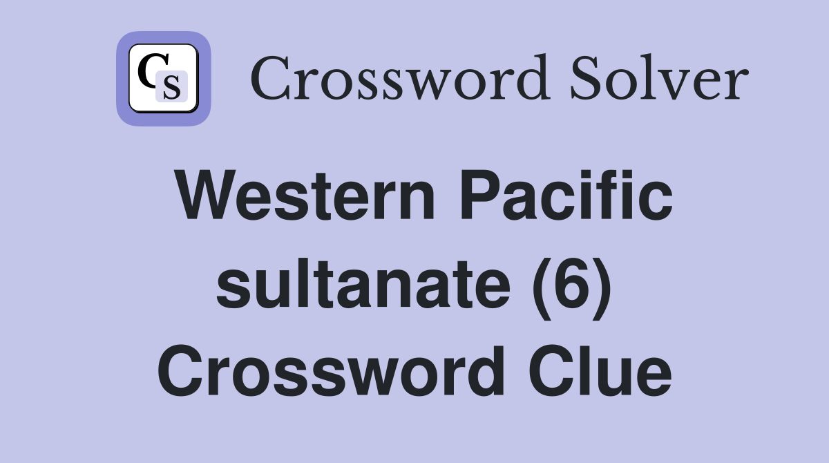 Western Pacific sultanate (6) Crossword Clue