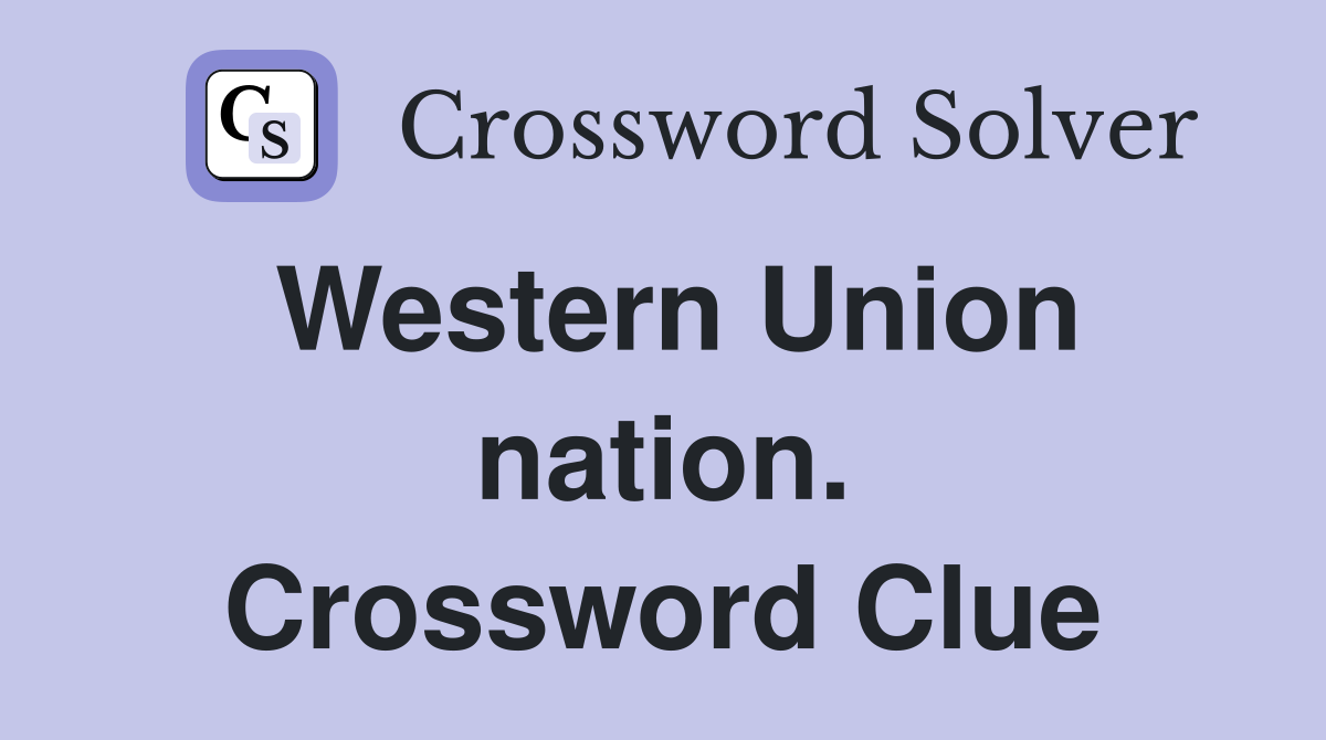 Western Union nation. Crossword Clue