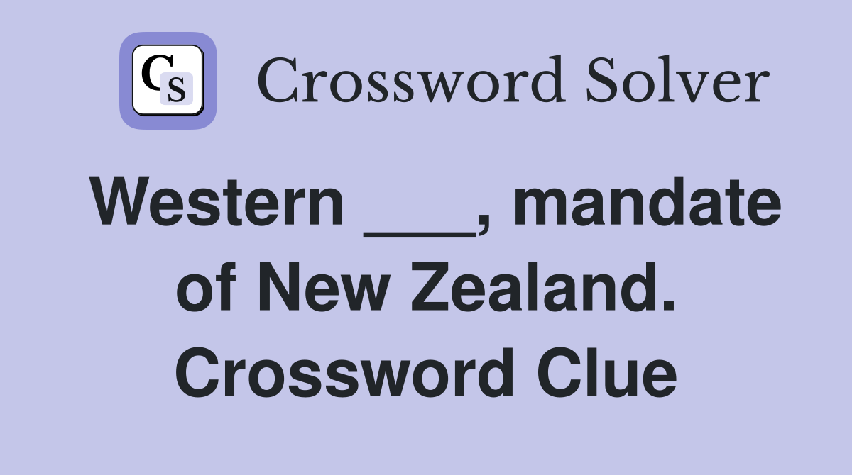 Western ___, mandate of New Zealand. Crossword Clue