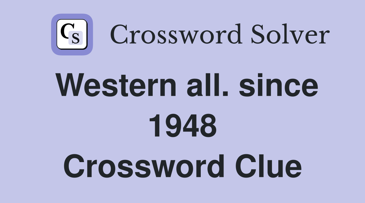 Western all. since 1948 Crossword Clue