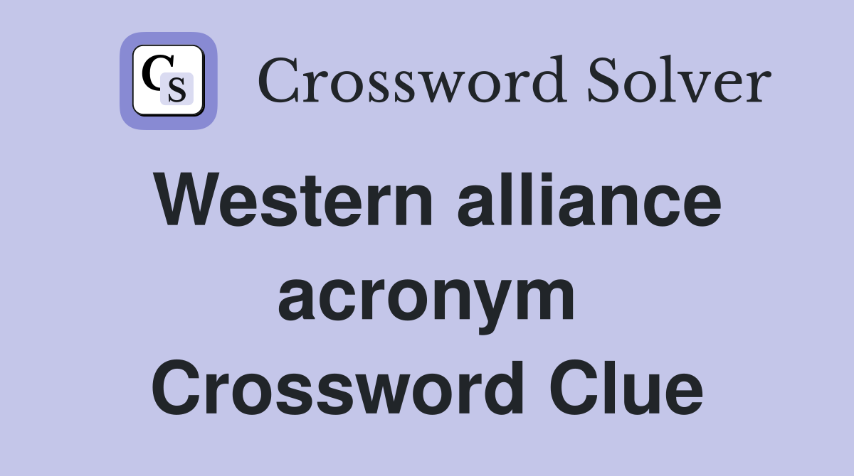 Western alliance acronym Crossword Clue