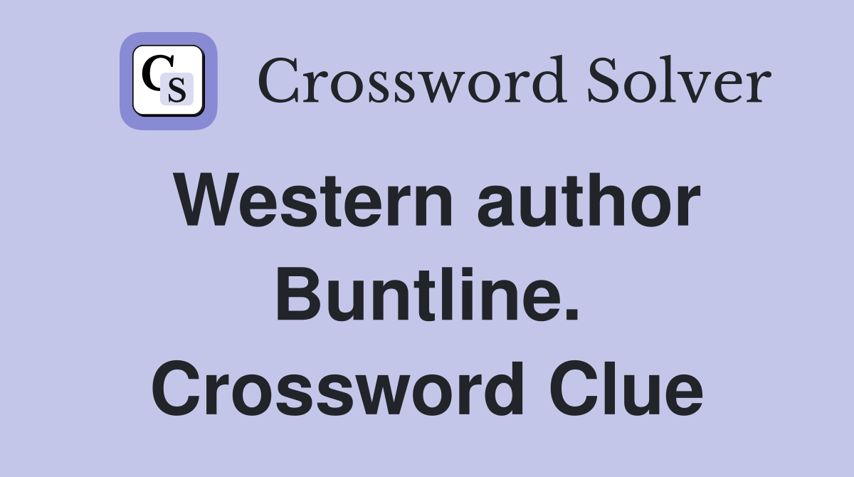 Western author Buntline. Crossword Clue