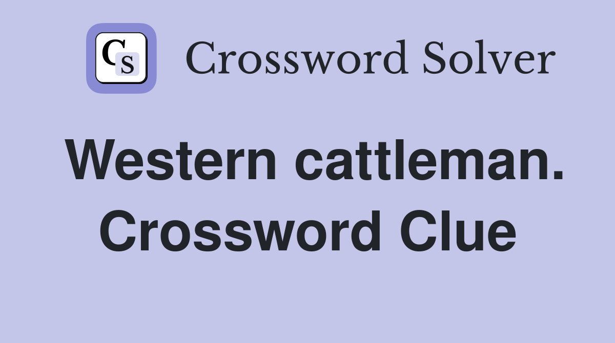 Western cattleman. Crossword Clue