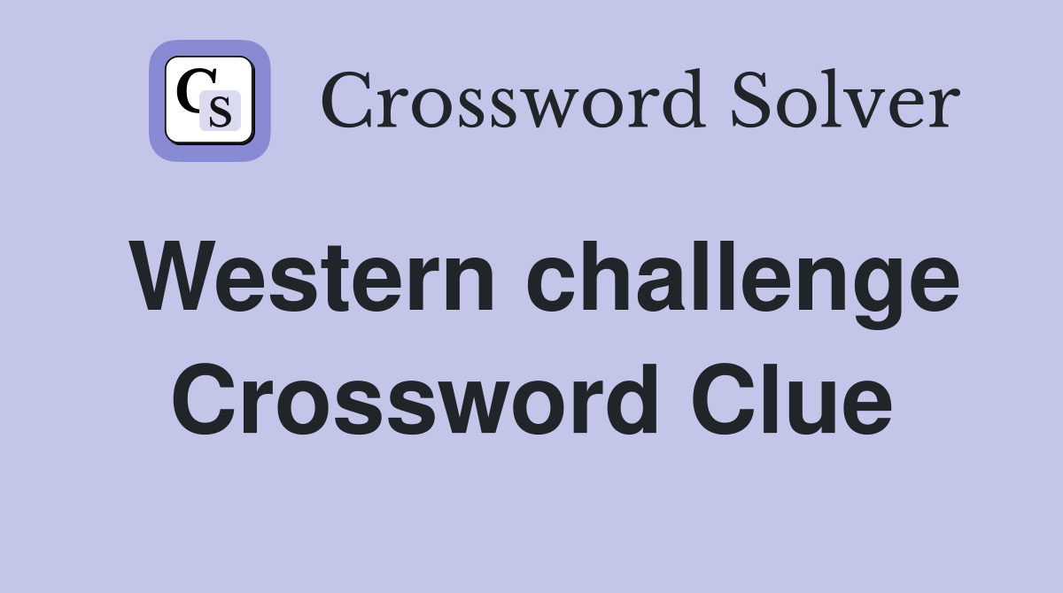 Western challenge Crossword Clue