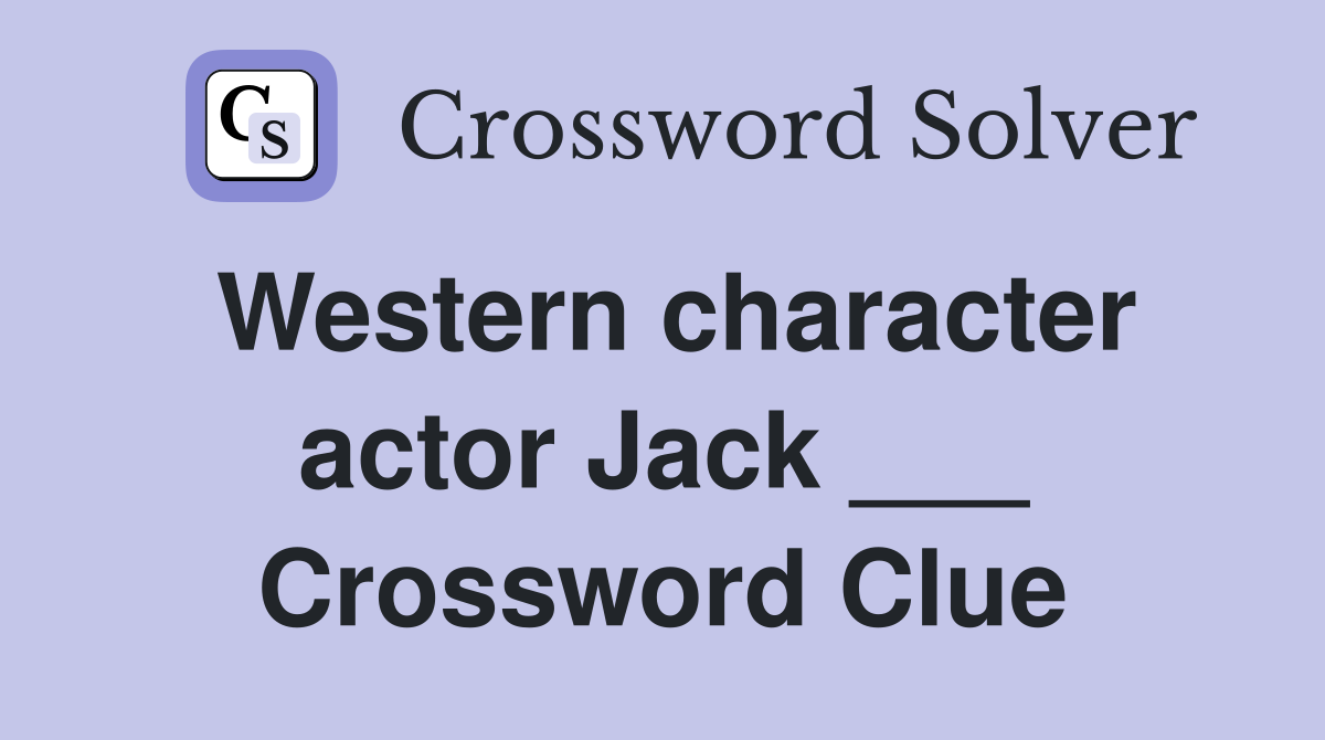 Western character actor Jack ___ Crossword Clue