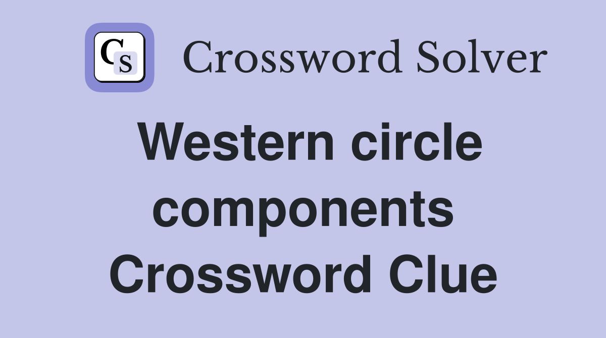 Western circle components Crossword Clue