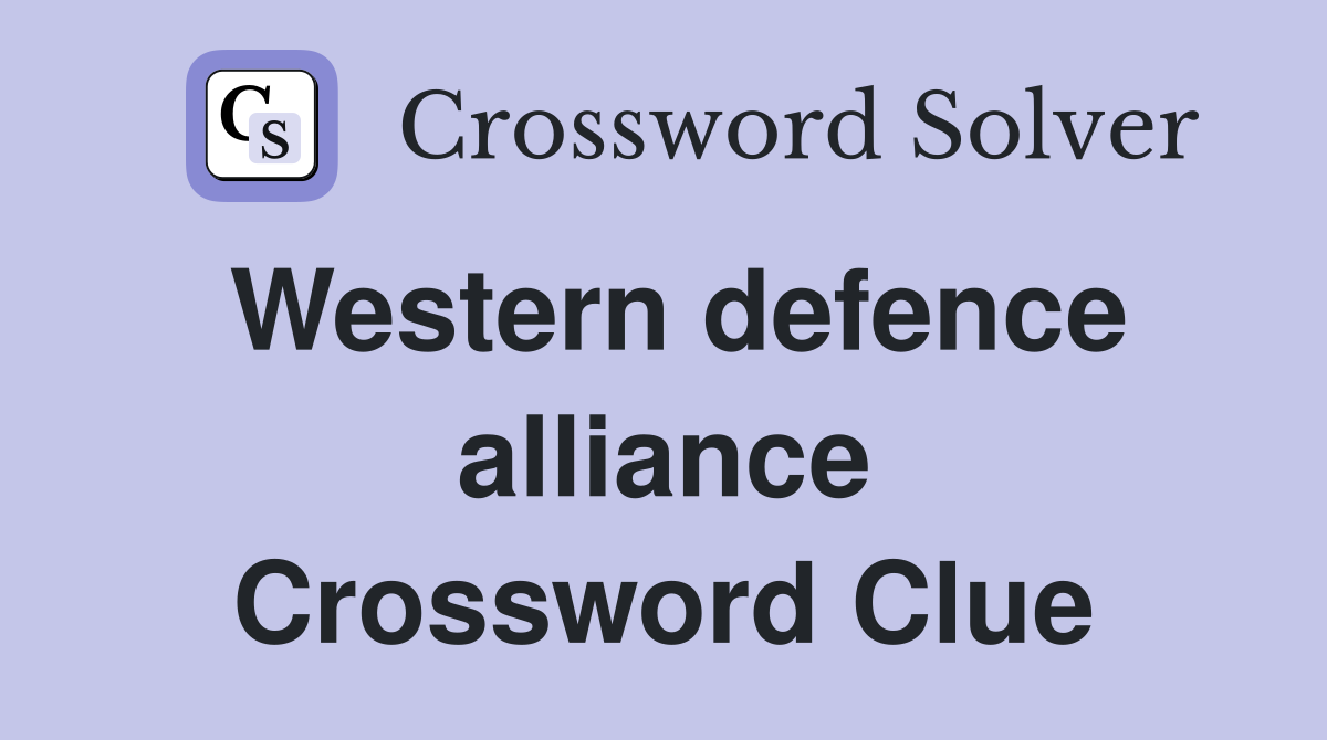 Western defence alliance Crossword Clue