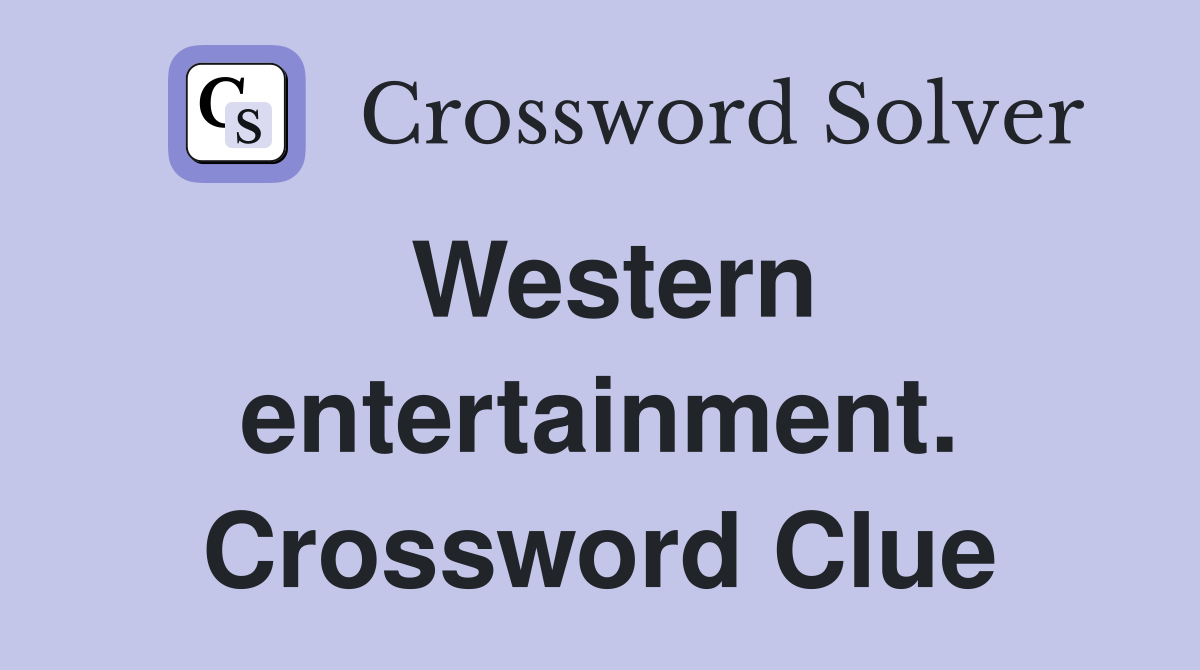 Western entertainment. Crossword Clue