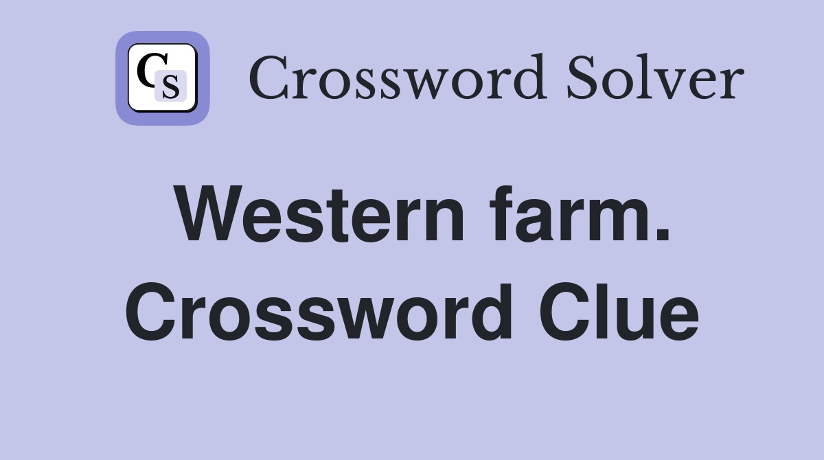 Western farm. Crossword Clue