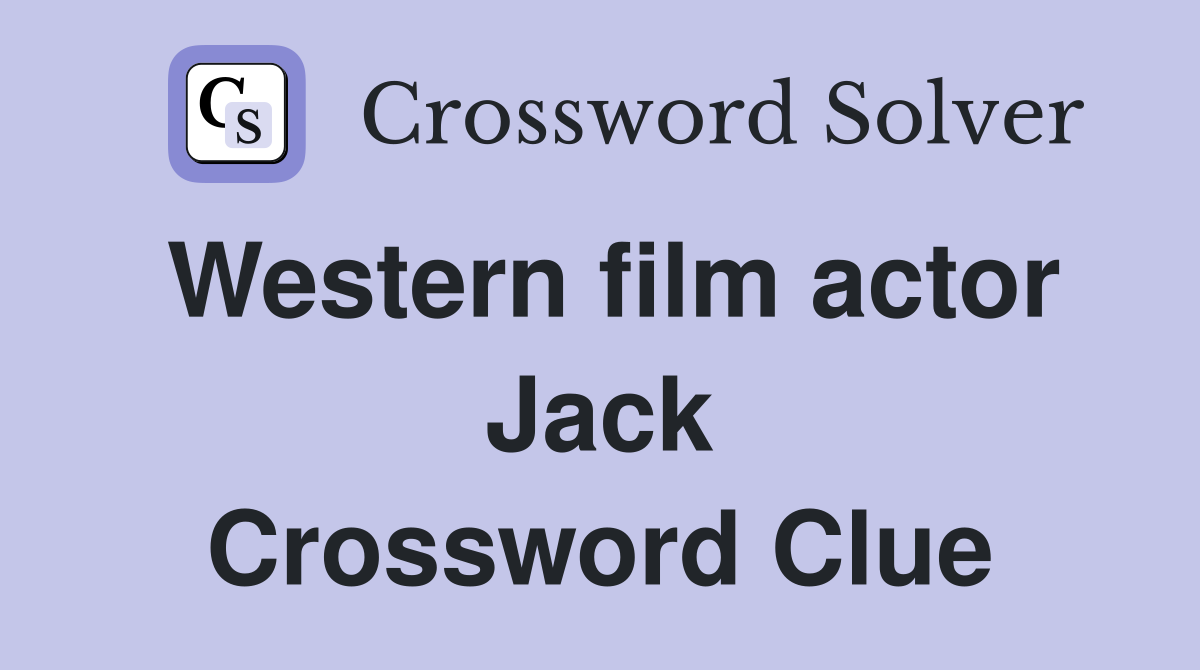 Western film actor Jack Crossword Clue