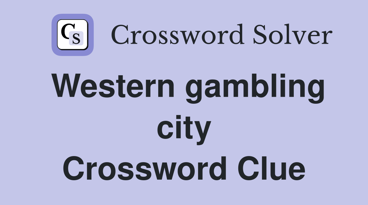 Western gambling city Crossword Clue