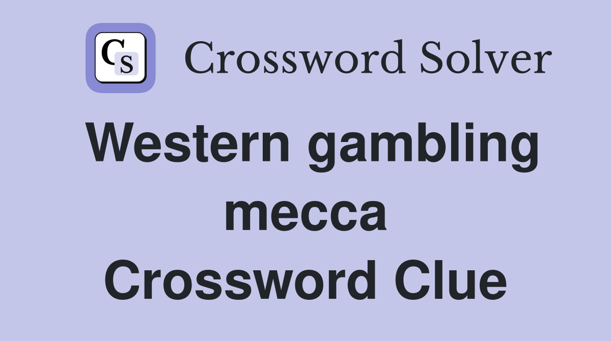 Western gambling mecca Crossword Clue