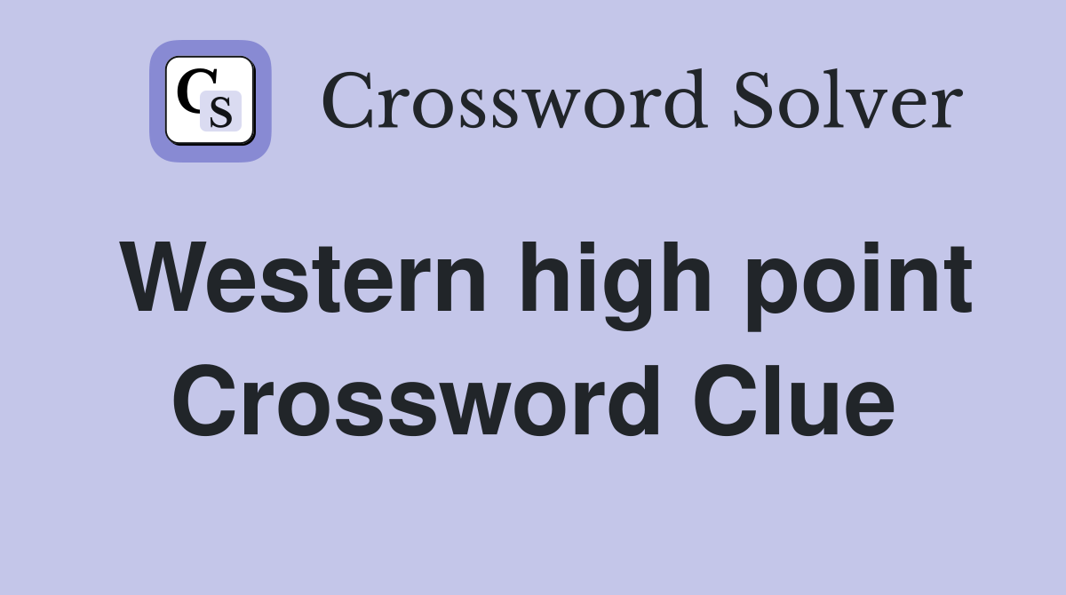 Western high point Crossword Clue