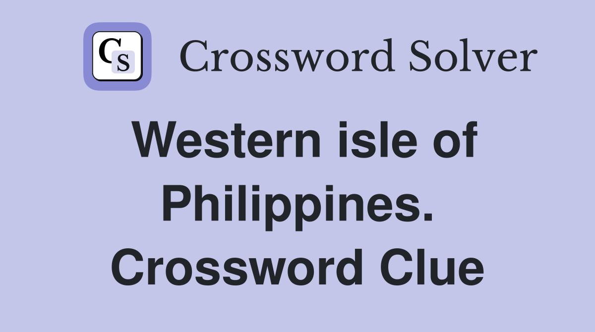 Western isle of Philippines. Crossword Clue