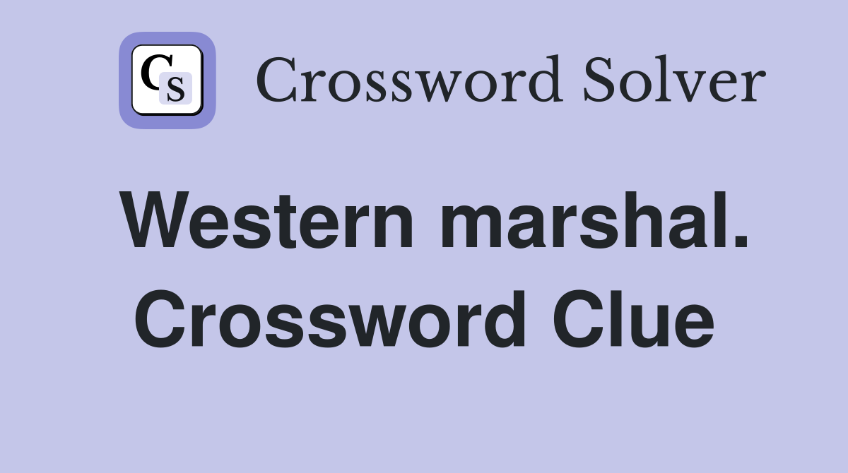 Western marshal. Crossword Clue