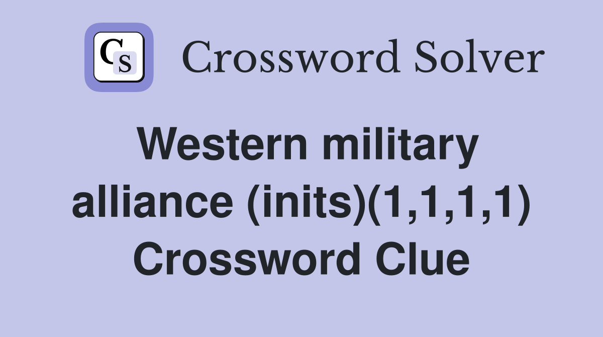 Western military alliance (inits)(1,1,1,1) Crossword Clue
