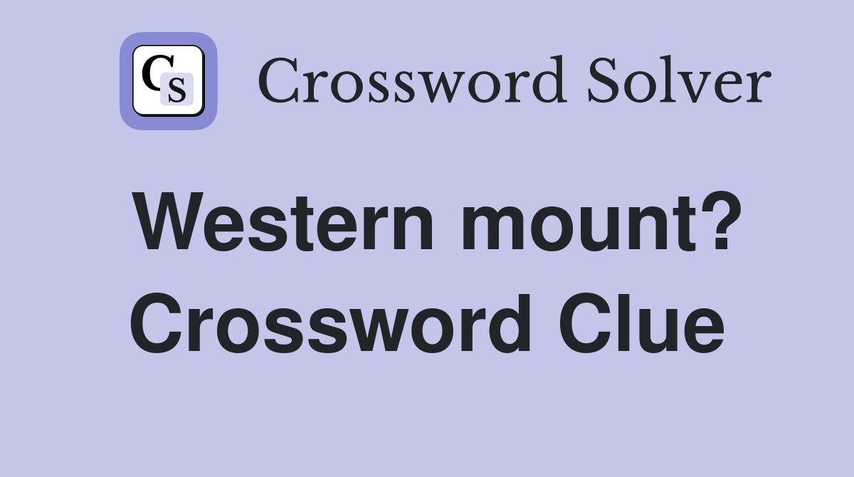 Western mount? Crossword Clue